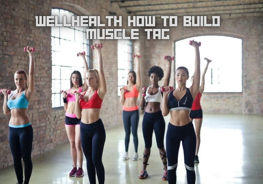 How to Build Muscle tag A Manual for Getting Well