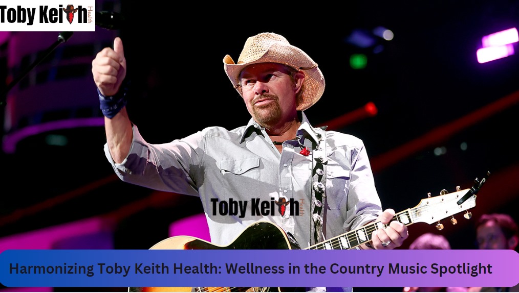 Toby Keith Health Wellness in the Country Spotlight 